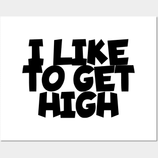 I like to get high Posters and Art